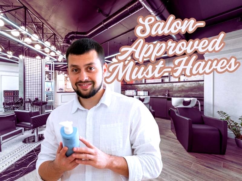 This image highlights salon-approved must-have hair care products for men, featuring a stylish salon setting and a well-groomed man holding a product.