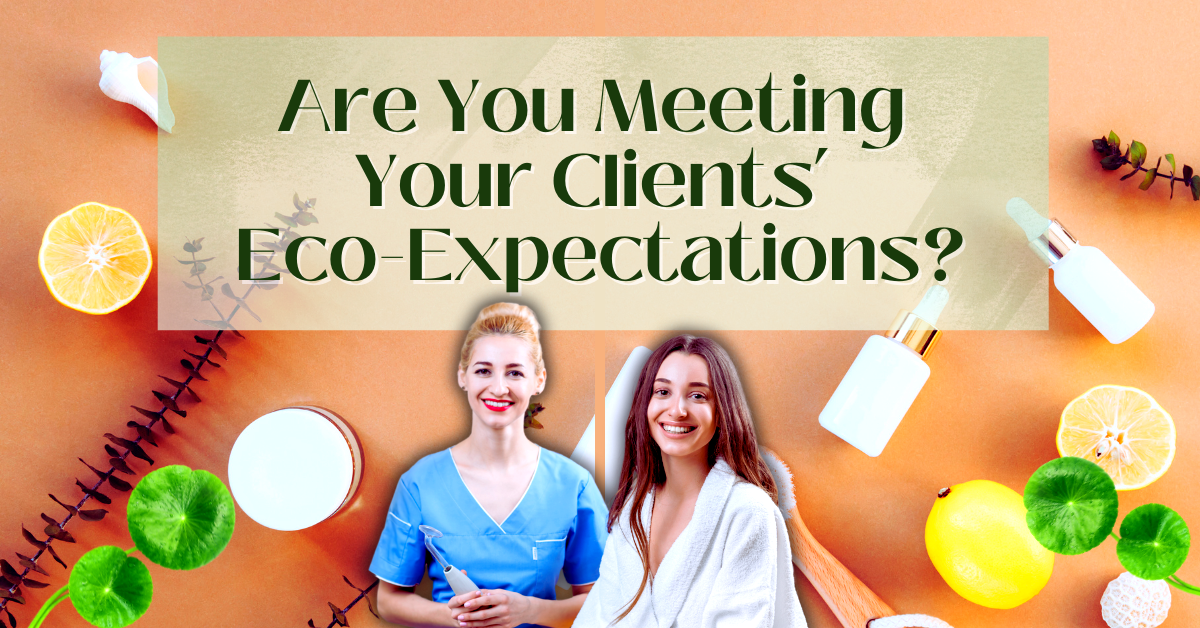 why should a spa owner focus on eco conscious client needs