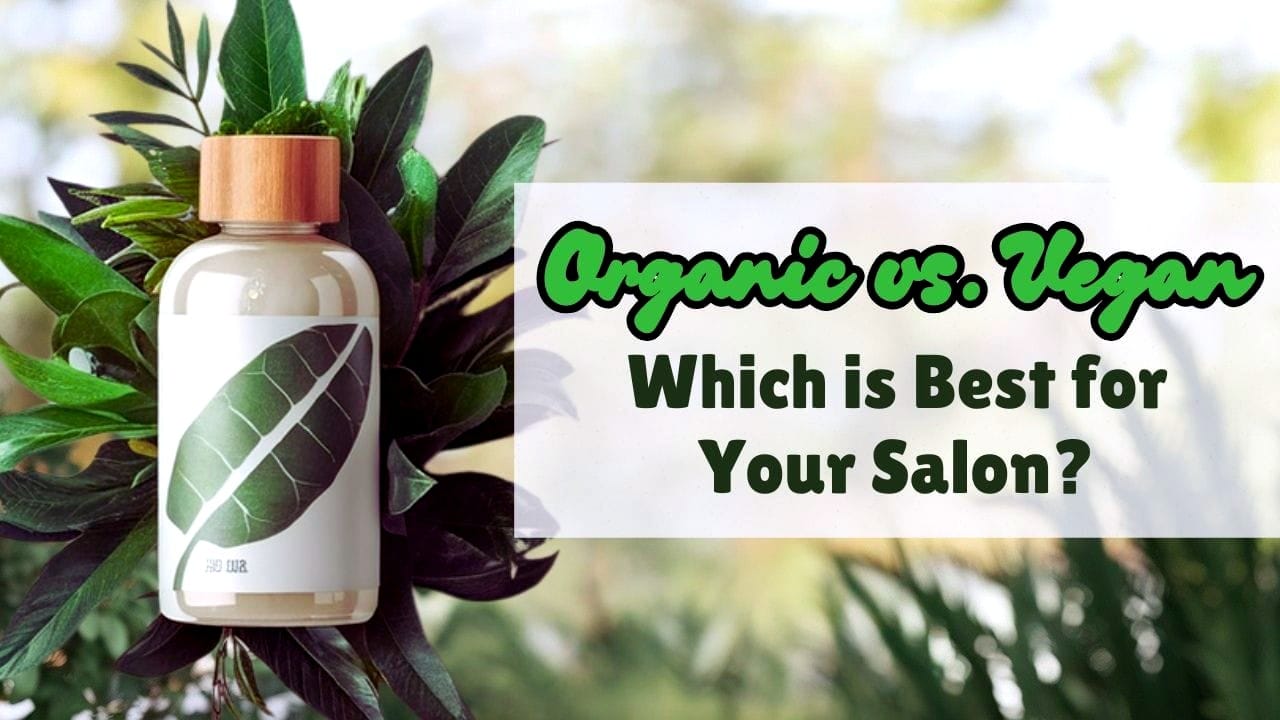 Comparison of organic vs vegan hair care for salons: organic uses natural ingredients, vegan avoids animal-derived products.