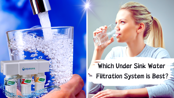 Which Under Sink Water Filtration System is Best?