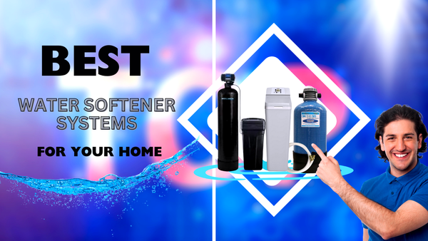 Best Water Softener System Filters for Your Home: A Comprehensive Guide