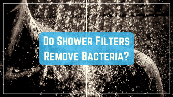 Do Shower Filters Remove Bacteria? Discover How They Keep You Safe