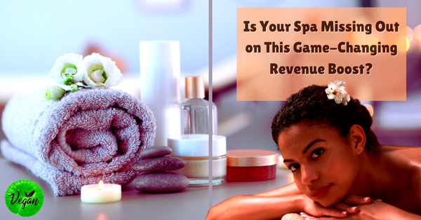 Boost Spa Profits with Vegan Skincare: The Secret to Staying Ahead!