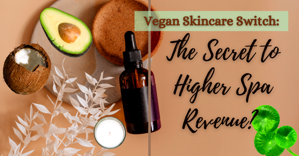 Vegan Skincare Switch: The Key to Growing Your Spa’s Revenue?