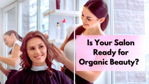 How Organic Hair Treatments Can Elevate Your Salon’s Reputation & Profits